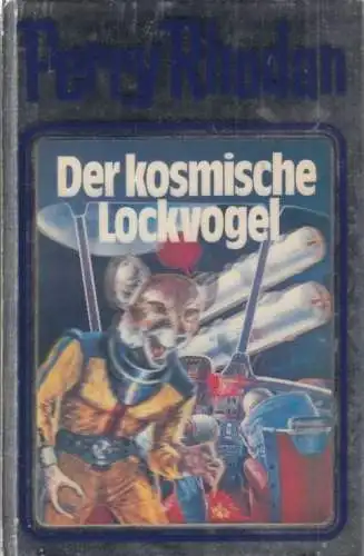 Buch: Der kosmische Lockvogel, Rhodan, Perry. Perry Rhodan, gebraucht, gut