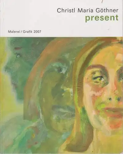 Buch: present, Malerei / Grafik 2007. Göthner, Christl Maria. 2007, Messedruck
