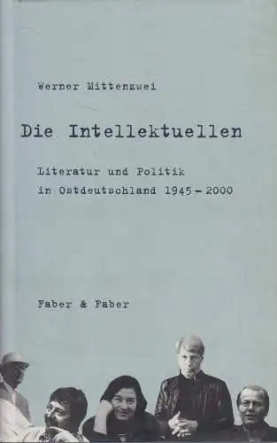 Buch: Die Intellektuellen, Mittenzwei, Werner. 2001, Verlag Faber & Faber