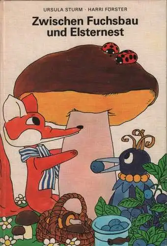 Buch: Zwischen Fuchsbau und Elsternest, Sturm, Ursula, 1984, gebraucht, gut