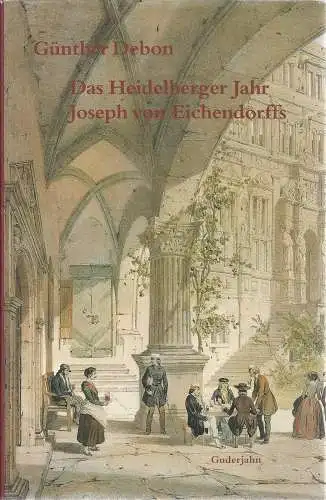 Buch: Das Heidelberger Jahr Joseph von Eichendorffs, Debon, Günther, 1996