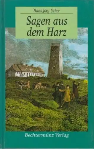 Buch: Sagen aus dem Harz, Uther, Hans-Jörg. Deutsche Sagen, 1998
