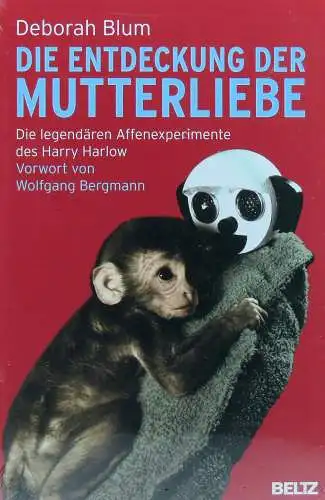 Buch: Die Entdeckung der Mutterliebe, Blum, Deborah, 2010, Beltz, sehr gut