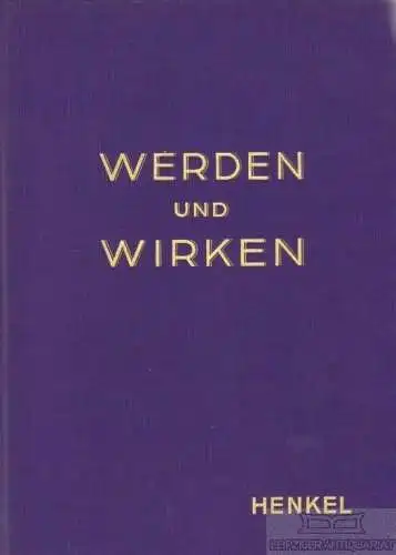 Buch: Werden und Wirken. 1926, Henkel Hausdruckerei, gebraucht, sehr gut