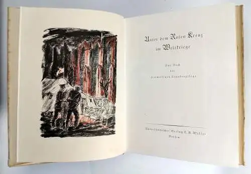 Buch: Unter dem Roten Kreuz im Weltkriege, Foerster u.a., 1934, C. A Weller