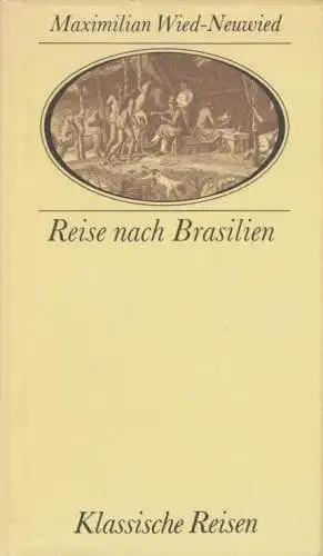 Buch: Reise nach Brasilien in den Jahren 1815 bis 1817, Wied-Neuwied. 1987