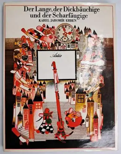 Buch: Der Lange, der Dickbäuchige und der Scharfäugige, K. J. Erben, Artia, 1979