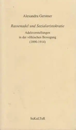 Buch: Rassenadel und Sozialaristokratie, Alexandra Gerstner, 2003, SuKuLTuR