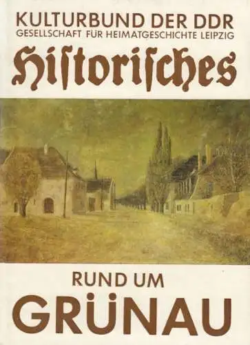 Buch: Historisches rund um Grünau, Grundmann, Wolfgang. 1988, gebraucht, gut