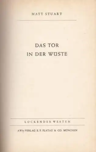 Buch: Das Tor in der Wüste, Stuart, Matt. Lockender Westen, ca. 1950, AWA Verlag