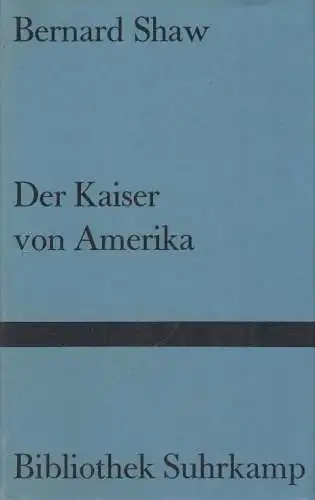 Buch: Der Kaiser von Amerika, Shaw, Bernard. Bibliothek Surhkamp, 1973