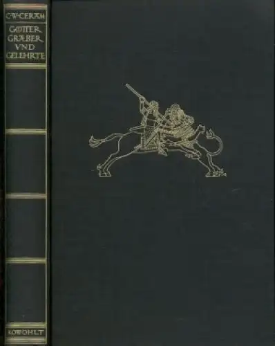 Buch: Götter, Gräber und Gelehrte, Ceram, C.W. 1953, Rowohlt Verlag