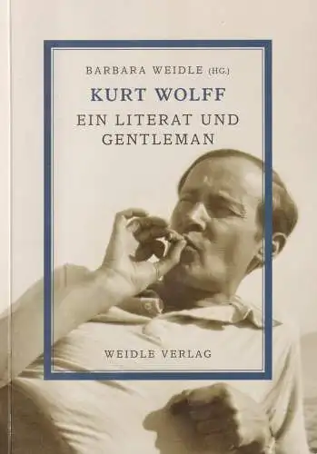 Buch: Kurt Wolff, Weidle, Barbara, 2007, Weidle Verlag, Ein Literat & Gentleman