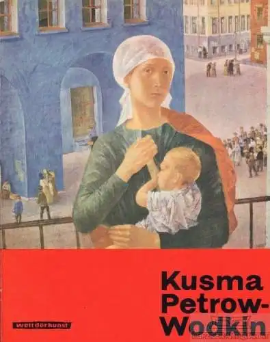 Buch: Kusma Petrow-Wodkin, Stephanowitz, Traugott. Welt der Kunst, 1967