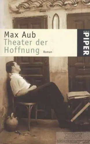 Buch: Theater der Hoffnung, Aub, Max. Piper Serie, 2001, Piper Verlag