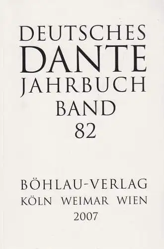 Buch: Deutsches Dante Jahrbuch Band 82. Stillers, Rainer, 2007, Böhlau Verlag