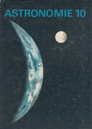 Buch: Astronomie 10, Bernhard, H. / Günther, O. u.a. 1978, gebraucht, gut