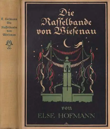 Buch: Die Rasselbande von Wiesenau. Else Hofmann, Verlag A. Anton & Co., Fraktur