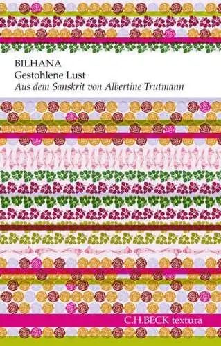 Buch: Gestohlene Lust, Bilhana, Albertine Trutmann, 2011, C. H. Beck Verlag