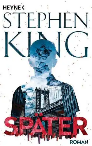 Buch: Später, King, Stephen, 2022, Wilhelm Heyne Verlag, Roman