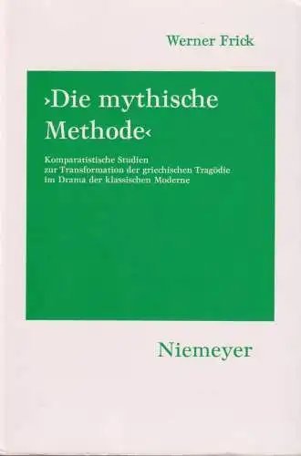 Buch: Die mythische Methode, Frick, Werner, 1998, Niemeyer Verlag, signiert