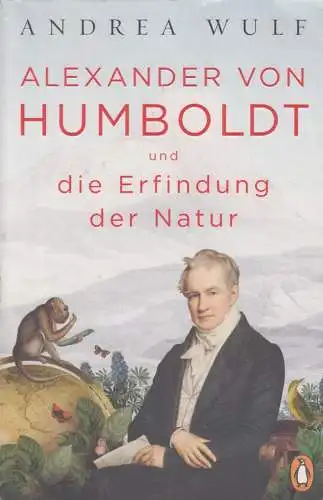 Buch: Alexander von Humboldt und die Erfindung der Natur, Wulf, Andrea, 2016