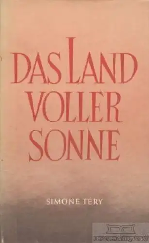 Buch: Das Land voller Sonne, Tery, Simone. 1955, Deutscher Frauenverlag