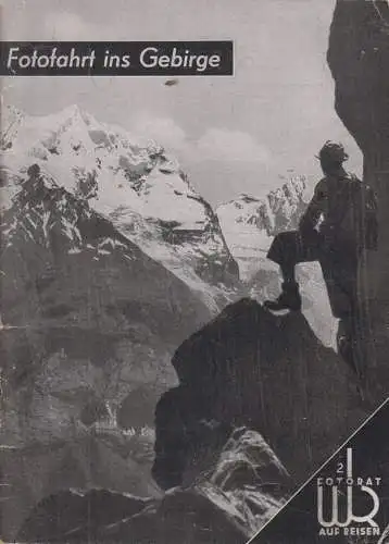 Heft: Fotofahrt ins Gebirge, Christof Croeber, 1950, Knapp, Fotorat auf Reisen
