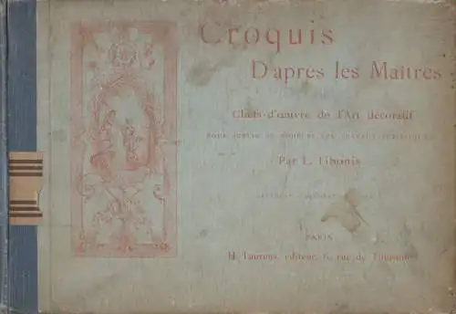 Buch: Croquis d'apres les Maitres, L. Libonis, Librairie Renouard - H. Laurens