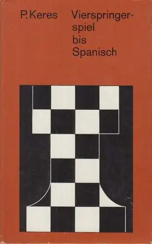 Buch: Vierspringerspiel bis Spanisch, Keres, Paul. 1976, Sportverlag, gebraucht