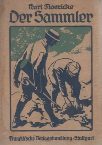 Buch: Der Sammler, Floericke, Kurt. 1914, Franckh'sche Verlagshandlung