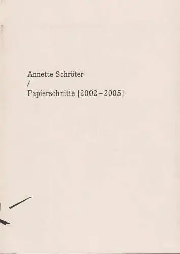 Buch: Annette Schröter, Papierschnitte 2002-2005, 2006, galerieKleindienst