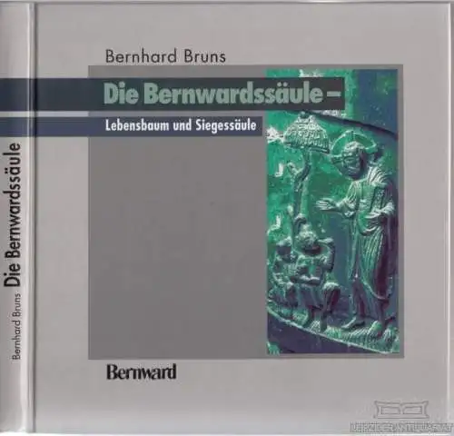 Buch: Die Bernwardssäule - Lebensbaum und Siegessäule, Bruns, Bernhard. 1995