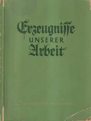 Buch: Erzeugnisse unserer Arbeit. I.G. Farbenindustrie AG Proko-Büro Frankfurt