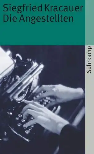 Buch: Die Angestellten, Kracauer, Siegfried, 2013, Suhrkamp Verlag, sehr gut