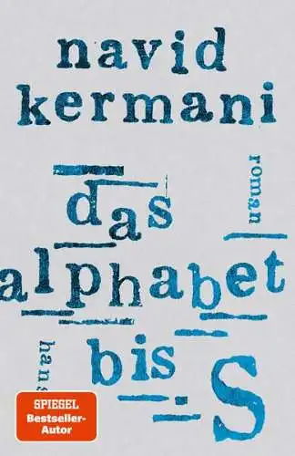 Buch: Das Alphabet bis S, Kermani, Navid, 2023, Carl Hanser Verlag, Roman