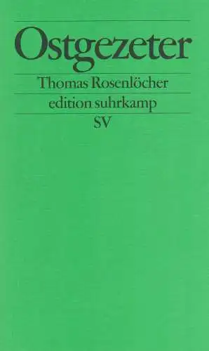 Buch: Ostgezeter, Rosenlöcher, Thomas, 2000, Suhrkamp Verlag, Edition Suhrkamp