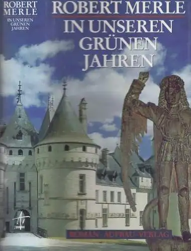 Buch: In unseren grünen Jahren, Merle, Robert. Fortune de France, 1996, Roman