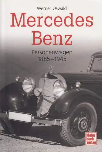 Buch: Mercedes-Benz Personenwagen 1885-1945, Oswald, Werner, 2007, Motorbuch
