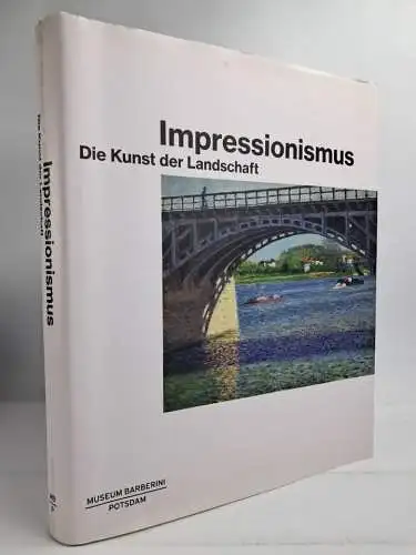 Ausstellungskatalog: Impressionismus - Die Kunst der Landschaft, 2017, Barberini