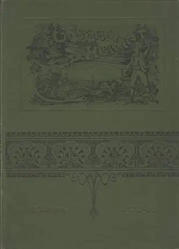 Unsere Heimat. II. Jahrgang 1902, Illustrierte Monatsschrift, Heinrich Spindler