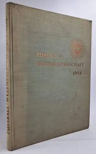 Buch: Fußball Weltmeisterschaft 1954, Offizielles Erinnerungswerk, Burda & Bahr