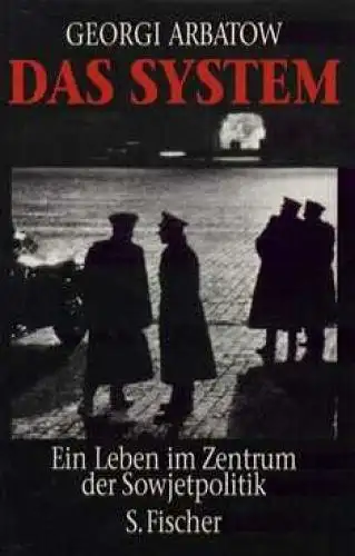Buch: Das System, Arbatow, Georgi. 1993, S. Fischer Verlag, gebraucht, gut