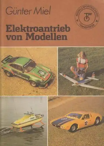 Buch: Elektroantrieb von Modellen, Miel, Günter, 1981, Verlag für Verkehrswesen
