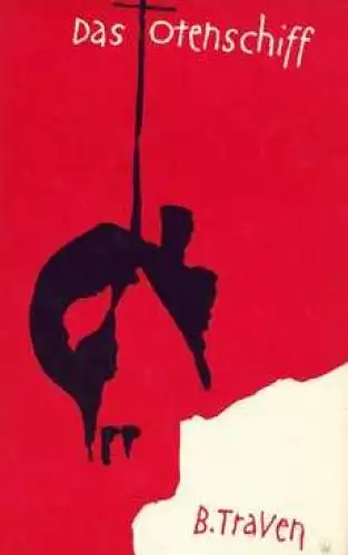 Buch: Das Totenschiff, Traven, B. 1964, Verlag Volk und Welt, gebraucht, gut