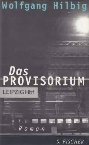Buch: Das Provisorium, Hilbig, Wolfgang. 2000, S. Fischer Verlag, Roman