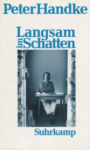 Buch: Langsam im Schatten, Handke, Peter. 1992, Suhrkamp Verlag, gebraucht, gut