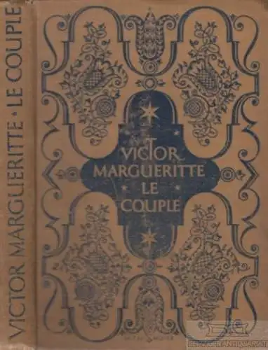 Buch: Le Couple, Margueritte, Victor. 1925, Kurt Ehrlich Verlag, gebraucht, gut