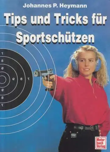 Buch: Tips und Tricks für Sportschützen, Heymann, Johannes P., 1998, Motorbuch