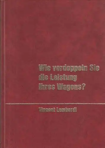 Buch: Wie Verdoppeln Sie die Leistung Ihres Wagens, Lombardi, Vincent, ERI